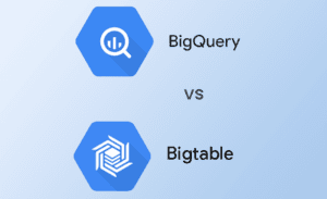 Bigtable vs BigQuery- A Quick Comparison 