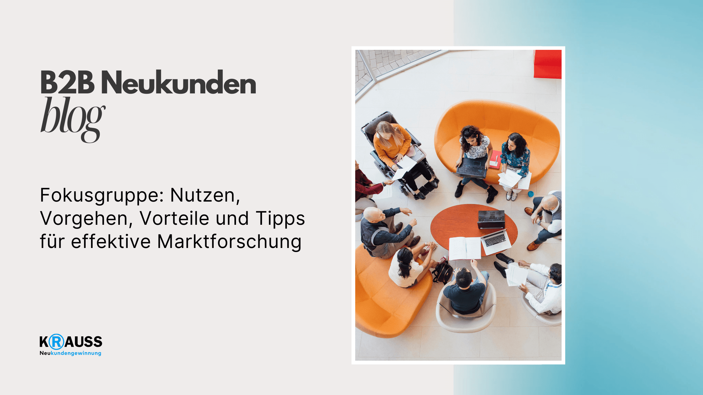 Fokusgruppe: Nutzen, Vorgehen, Vorteile und Tipps für effektive Marktforschung