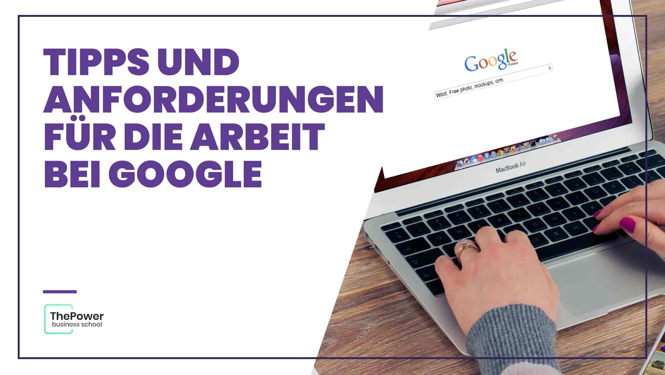 Tipps und Anforderungen für die Arbeit bei Google