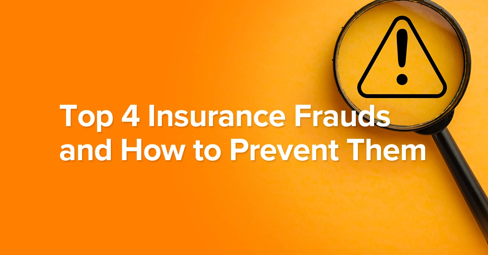 Top 4 Insurance Frauds image