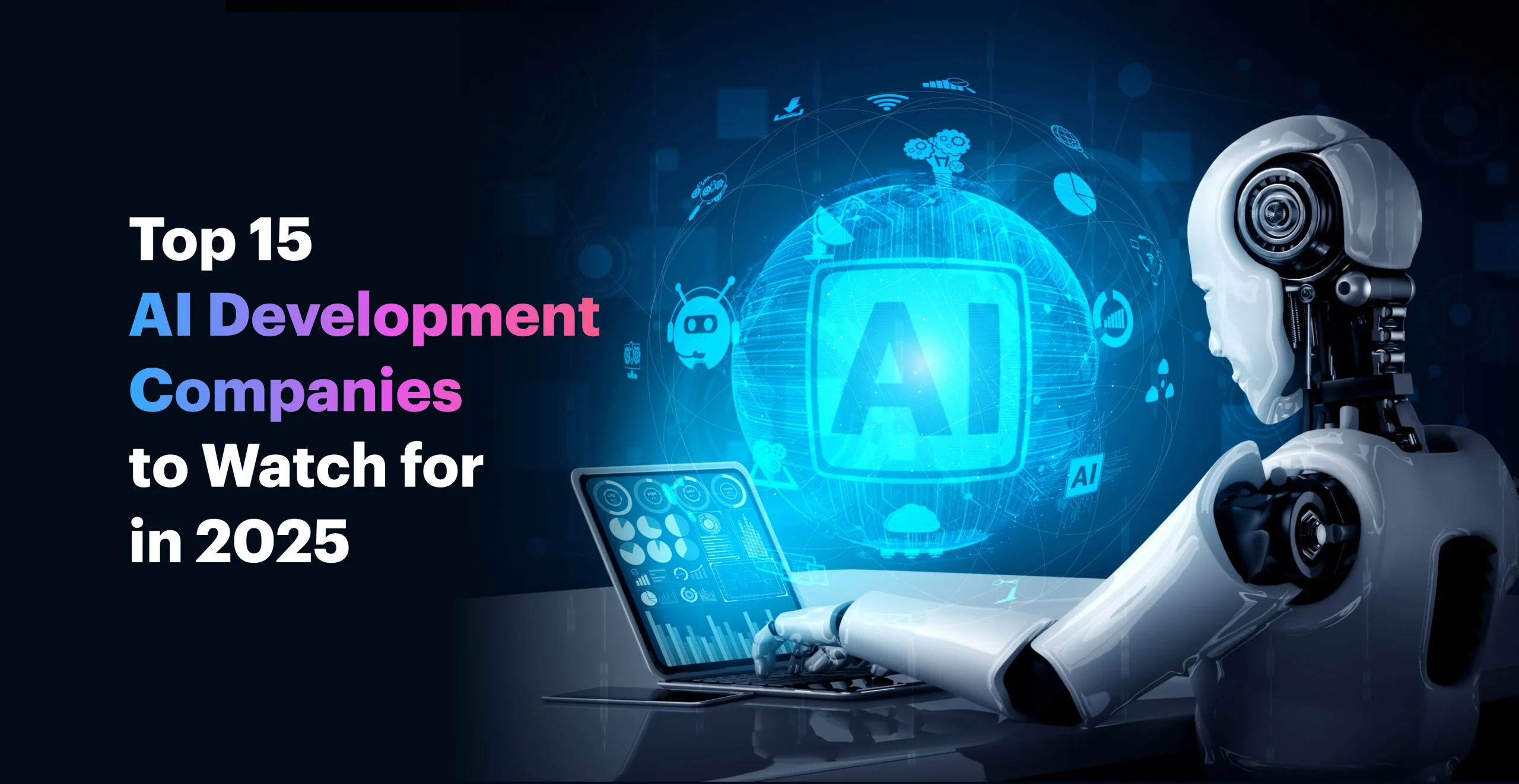 Top 15 AI Development Companies to Watch for in 2026