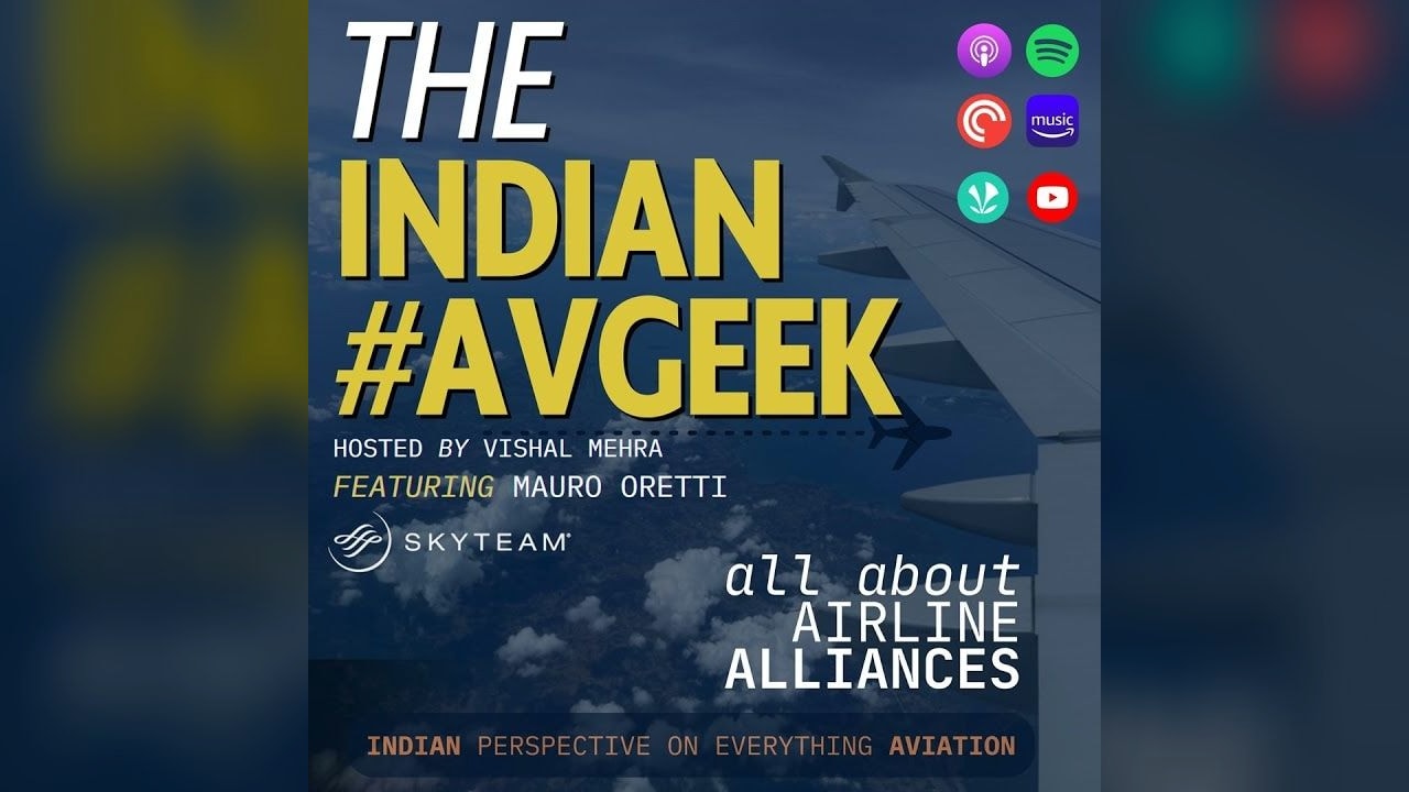 The Alliance Alchemist - feat. Mauro Oretti (Head of Operations, SkyTeam) - The Indian AvGeek