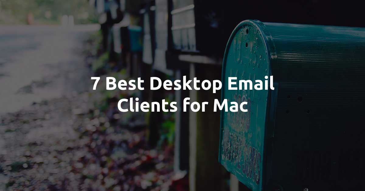 7 Best Desktop Email Clients for Mac EmailLead Generation LeadBoxer