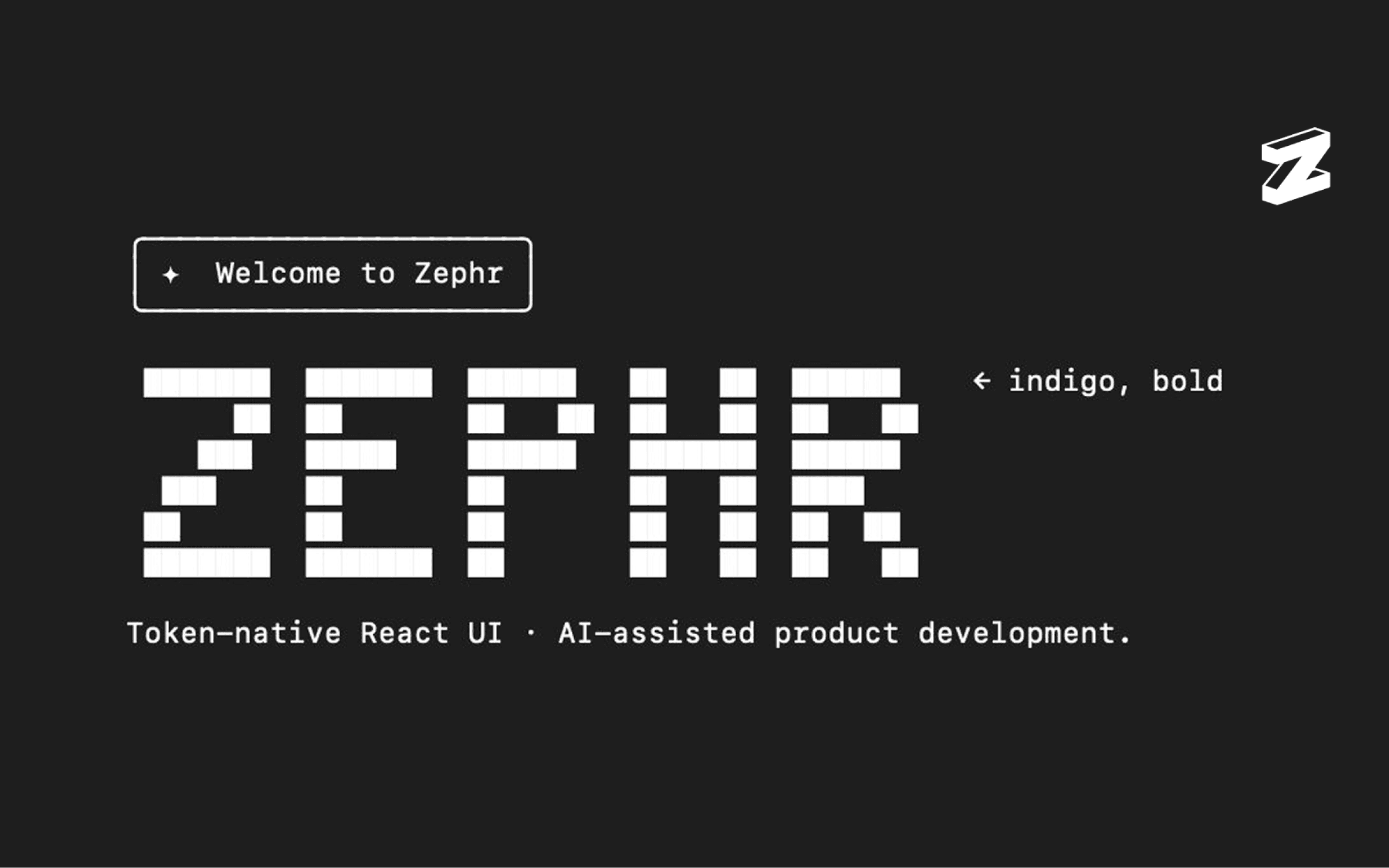 ZEPHR, a token-native React UI for AI-assisted product development.
