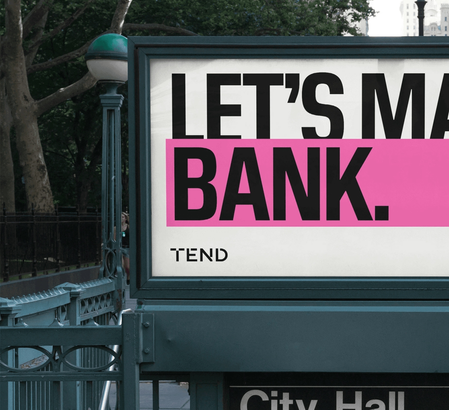 A tightly cropped view of a new york city subway entry advertisement for a new bank called Tend. The title says “Let’s Make Bank”, and the Tend logo and the Tend website address tend.money are also visible.