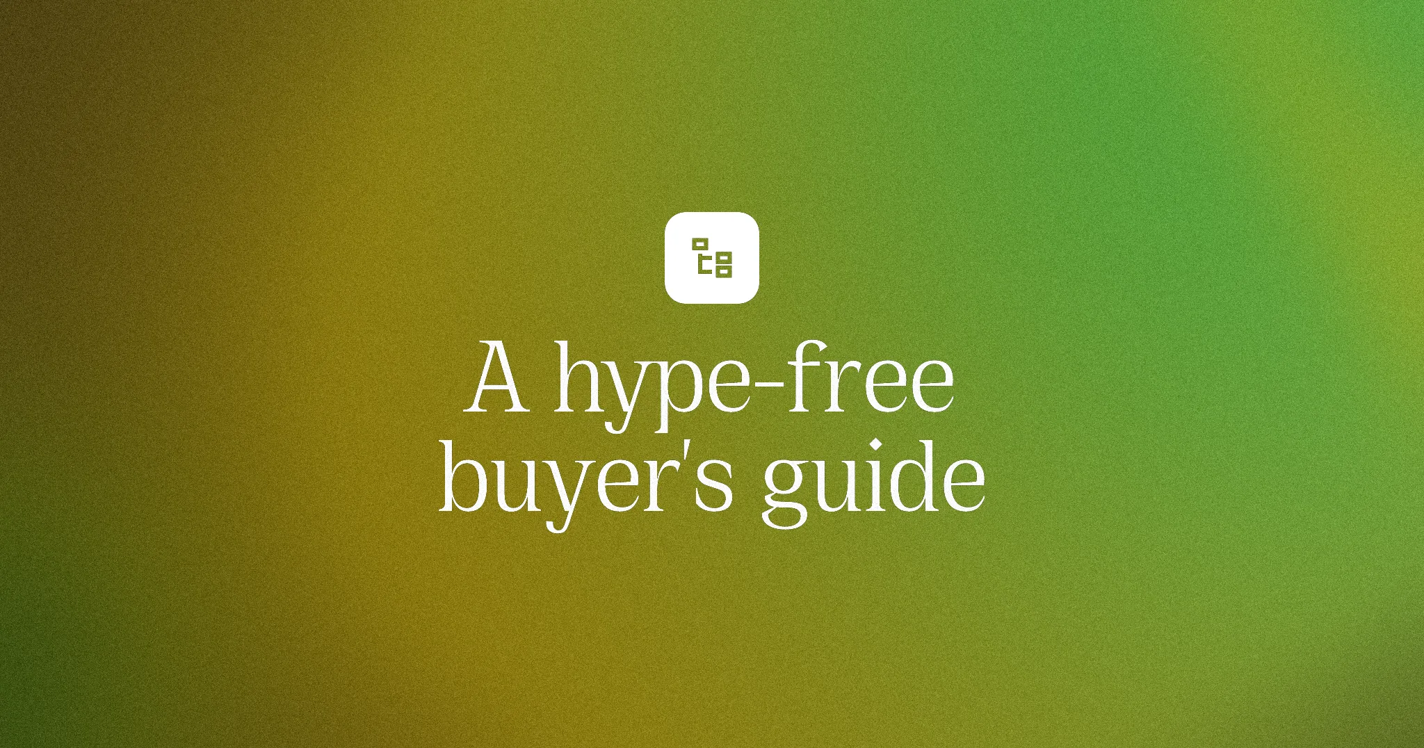 A hype-free buyer's guide