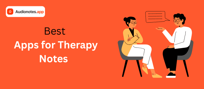 Best Apps for Therapy Notes
