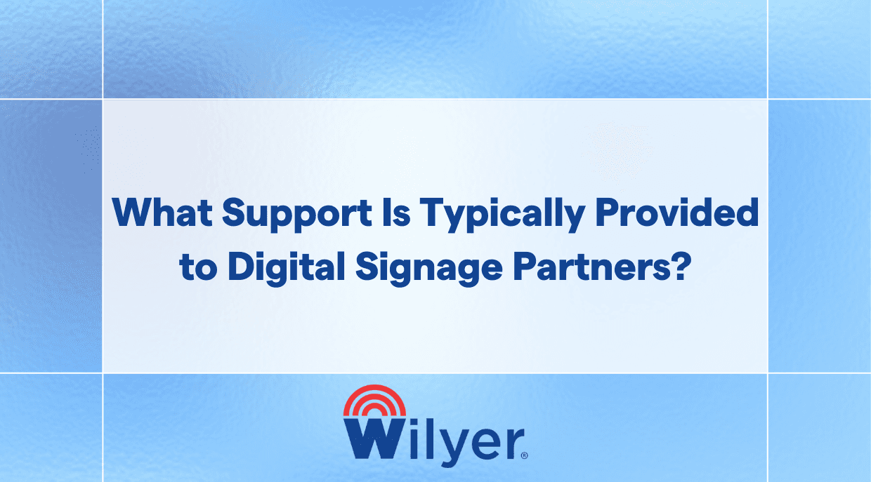 What Support Is Typically Provided to Digital Signage Partners?