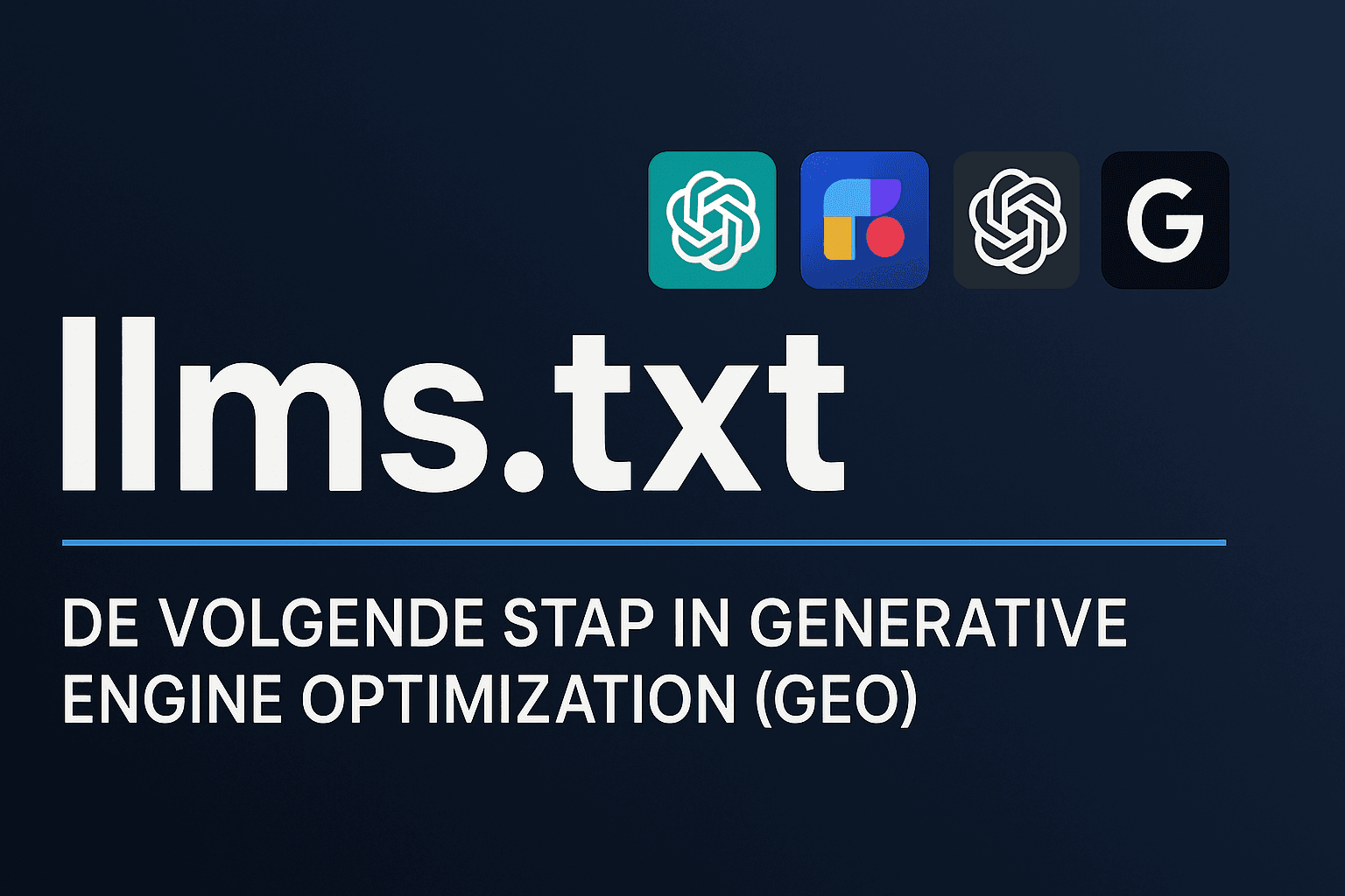 LLMS.txt - Generative Engine Optimization (GEO) en AI-gedreven vindbaarheid