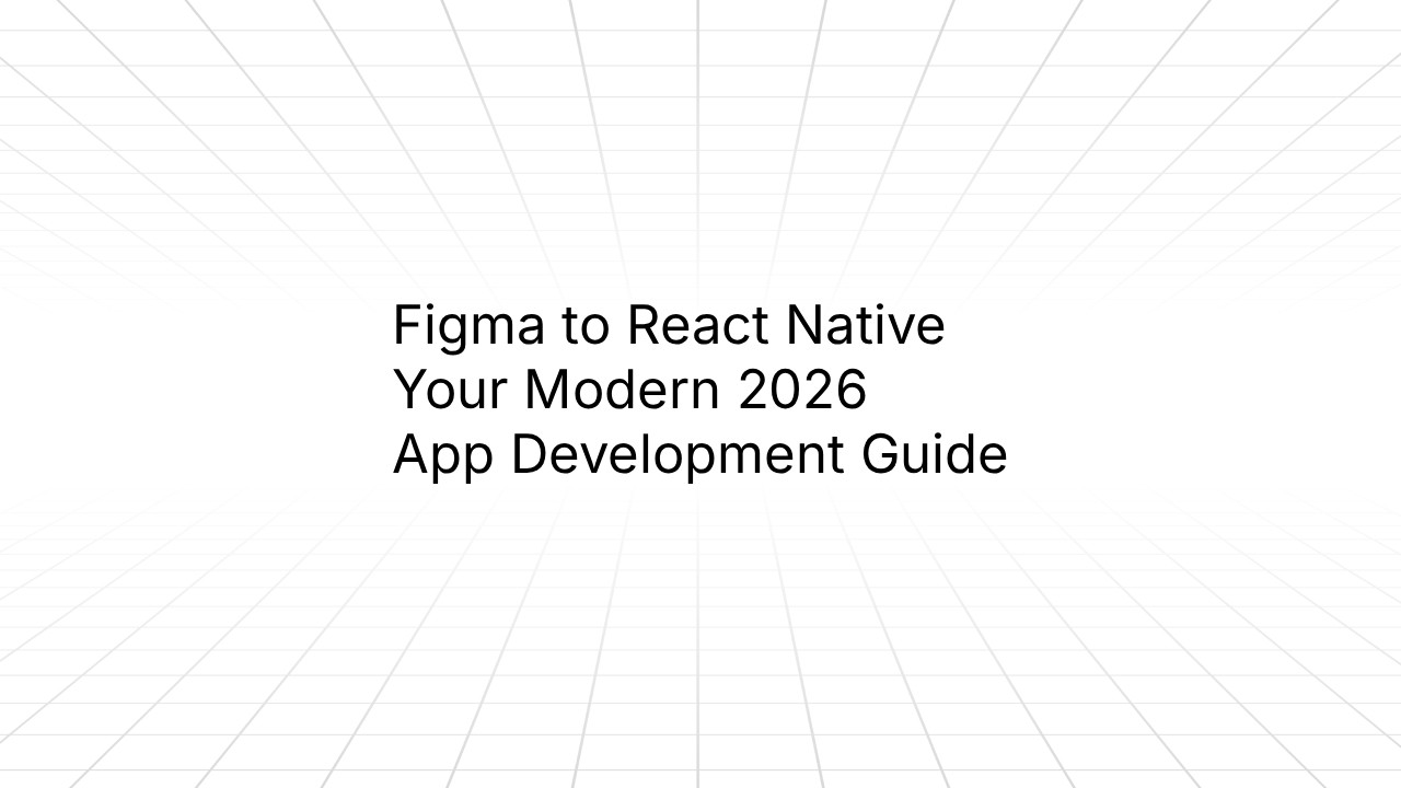 A minimalist presentation slide with a light gray grid background and centered black text reading: ‘Figma to React Native – Your Modern 2026 App Development Guide.