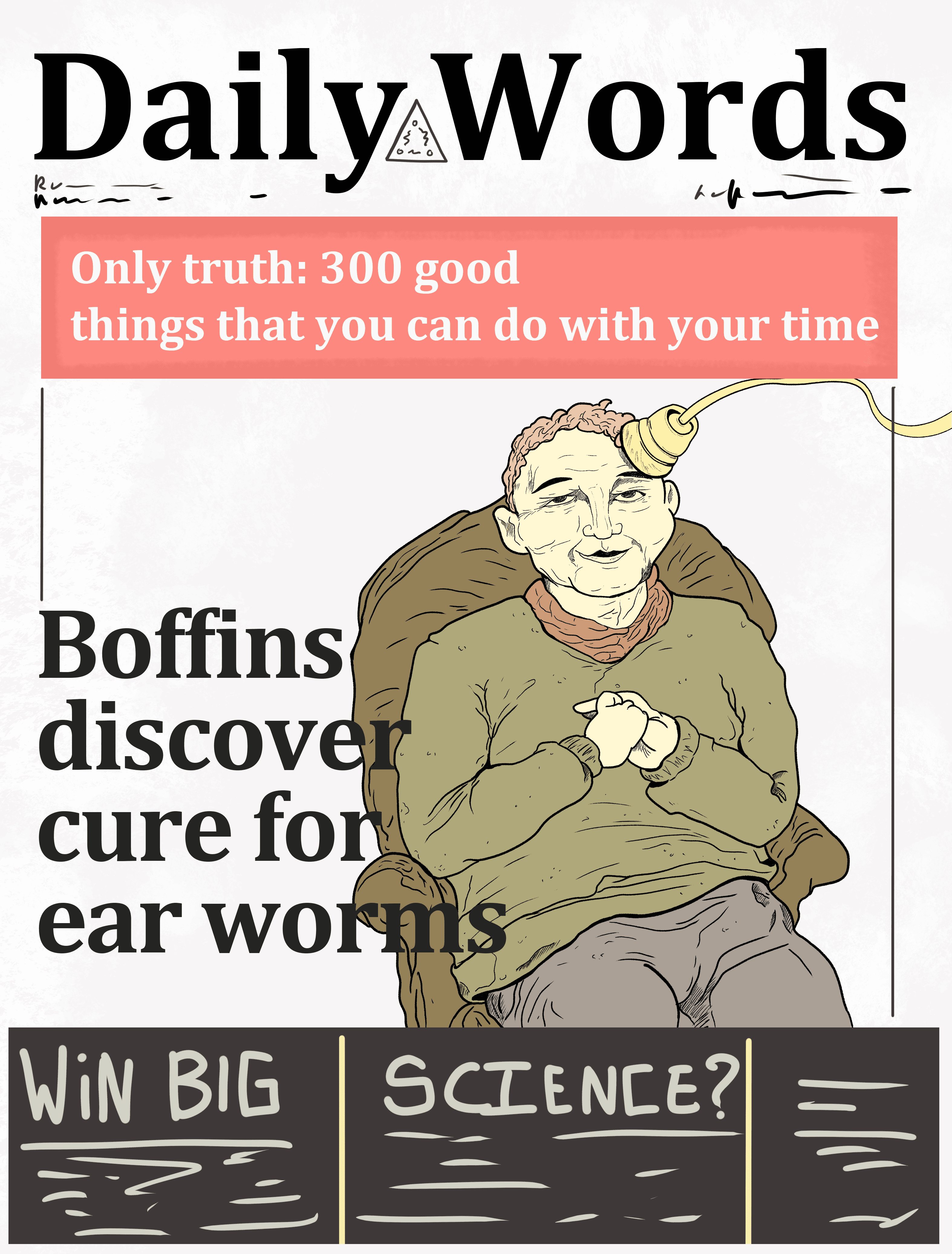 An illustration parodying a tabloid newspaper. The main illustration shows an aged man, sitting on a chair, holding his hands in front of him. On his head, is a device that looks like a suction cup attached to his head, with a wire sticking out. Illustrating, in a comedic way, what Focused Ultrasound Stimulation could be used for.