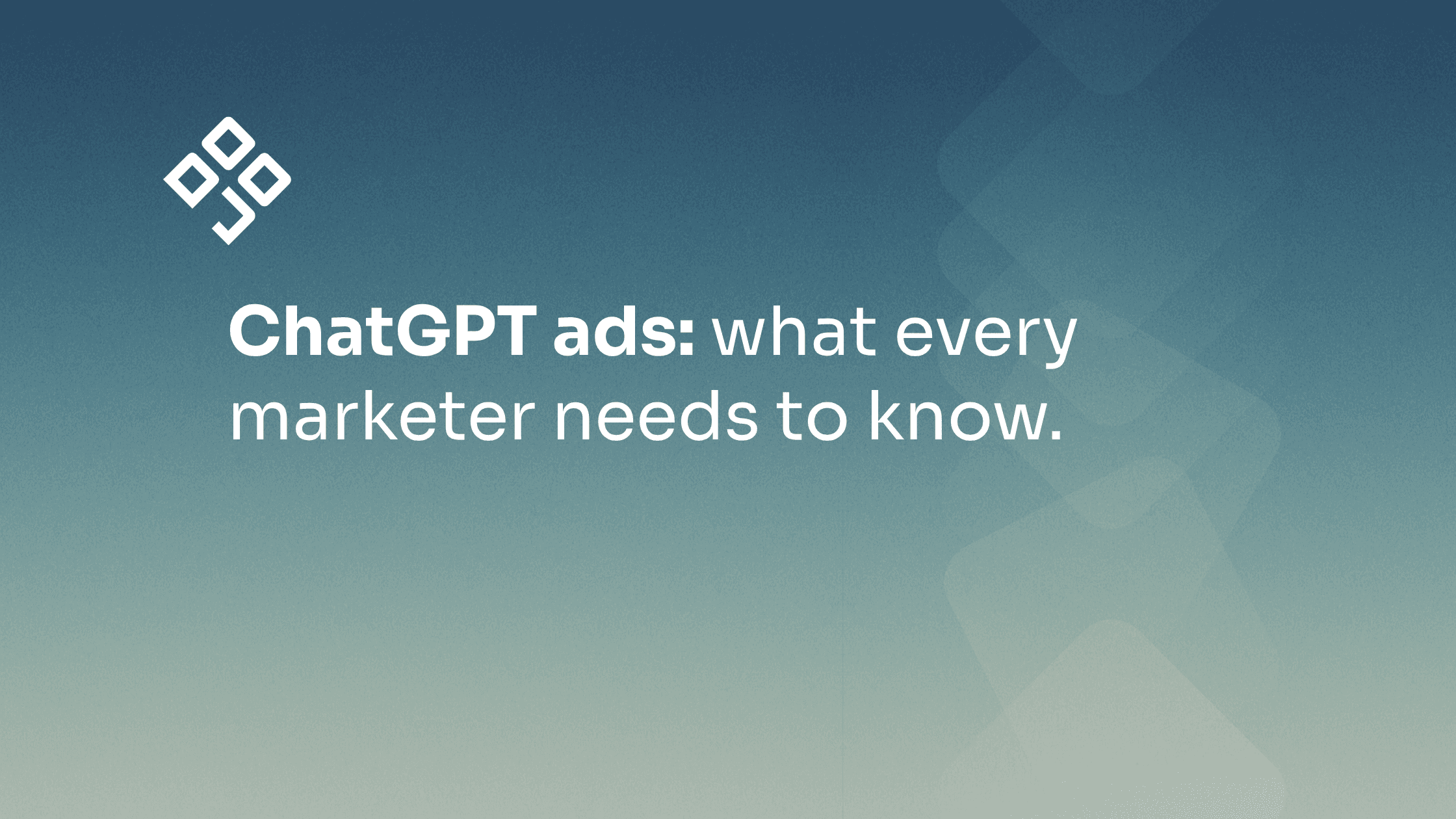 ChatGPT ads: what every marketer needs to know.