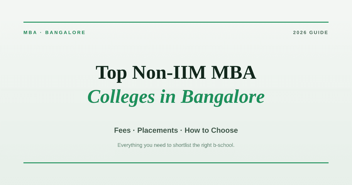 Top Non-IIM MBA Colleges in Bangalore: Fees, Placements & How to Choose