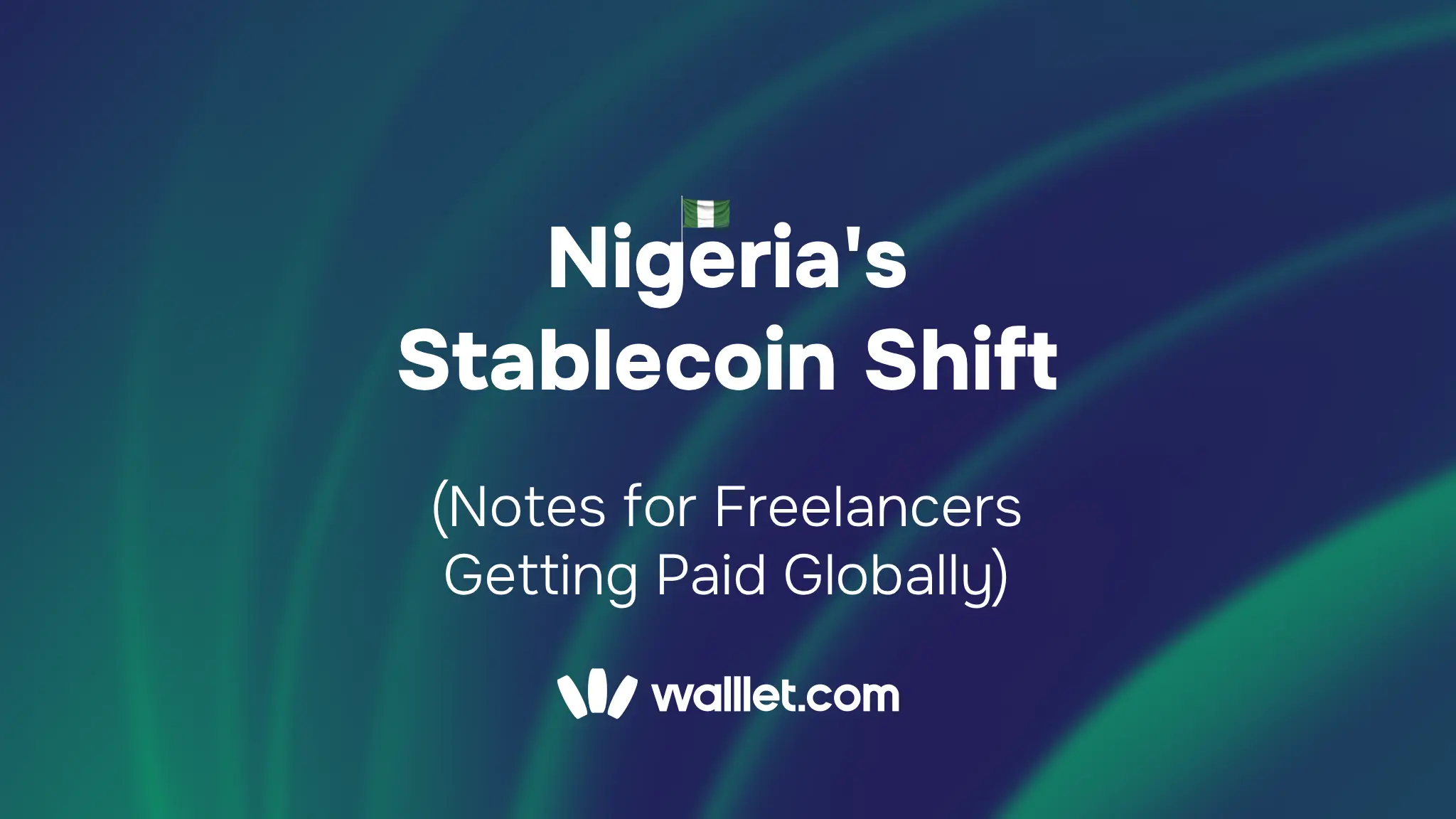 Nigeria's Stablecoin Shift: What It Means for Freelancers Getting Paid Globally