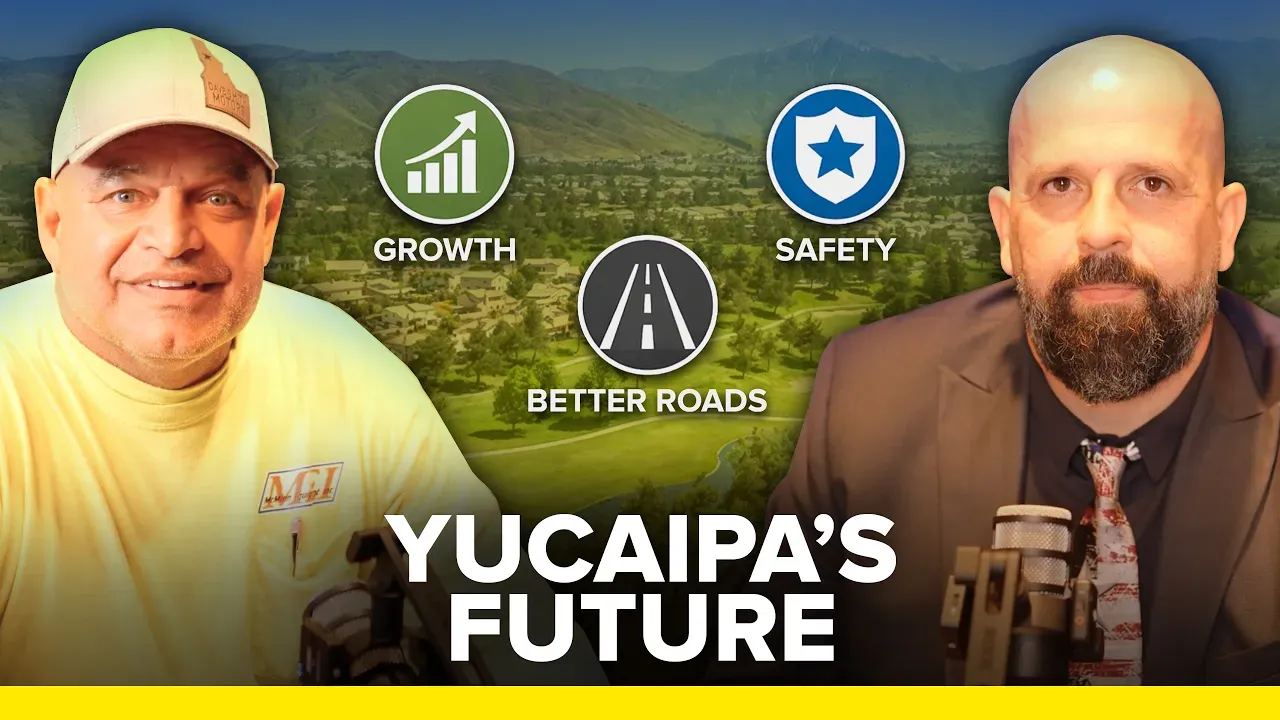  Is Yucaipa Growing Too Fast? The Mayor Responds - Mayor Chris Venable & Chris Markarian