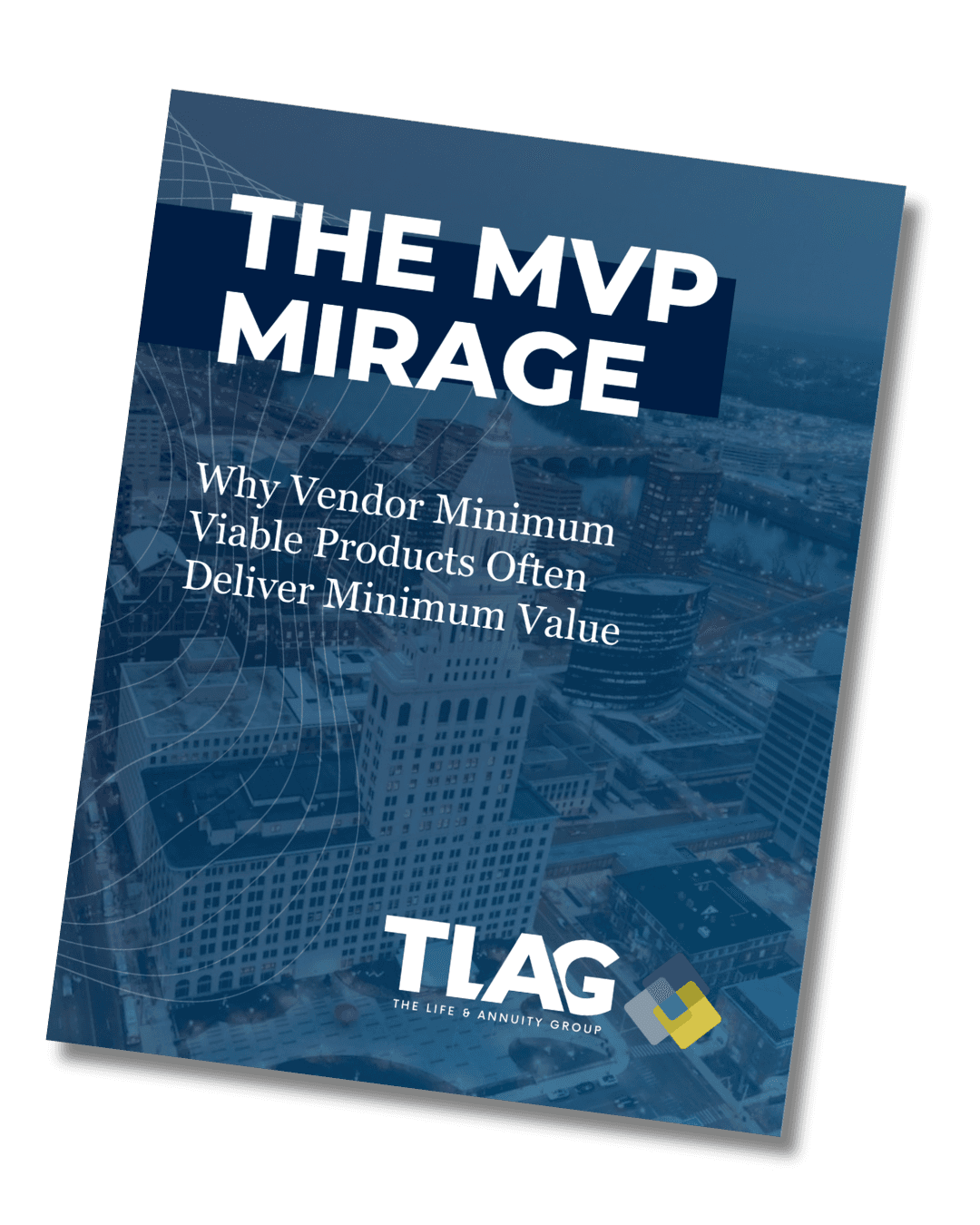 The Life and Annuity Group The MVP Mirage Whitepaper