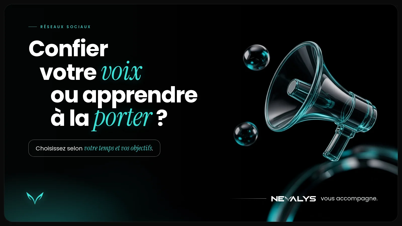 Visuel Nevalys : « Confier votre voix ou apprendre à la porter ? » Choisissez selon votre temps et vos objectifs.