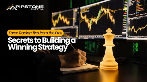 Forex Trading Tips from the Pros: Secrets to Building a Winning Strategy