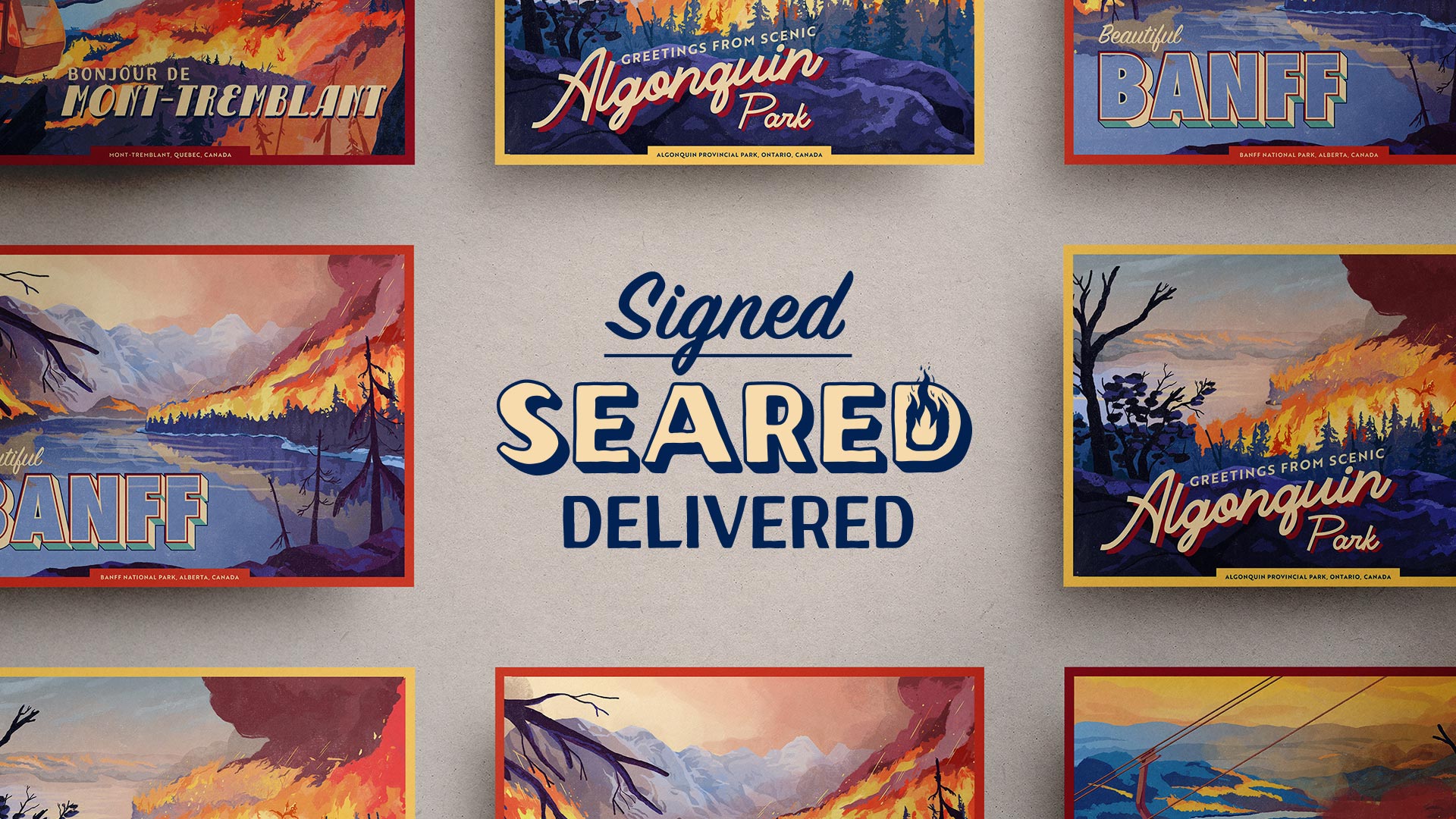 postcards forming a boarder around text reading Signed Seared Delivered, postcards depicting different Canadian National Park locations engulfed by flames 
