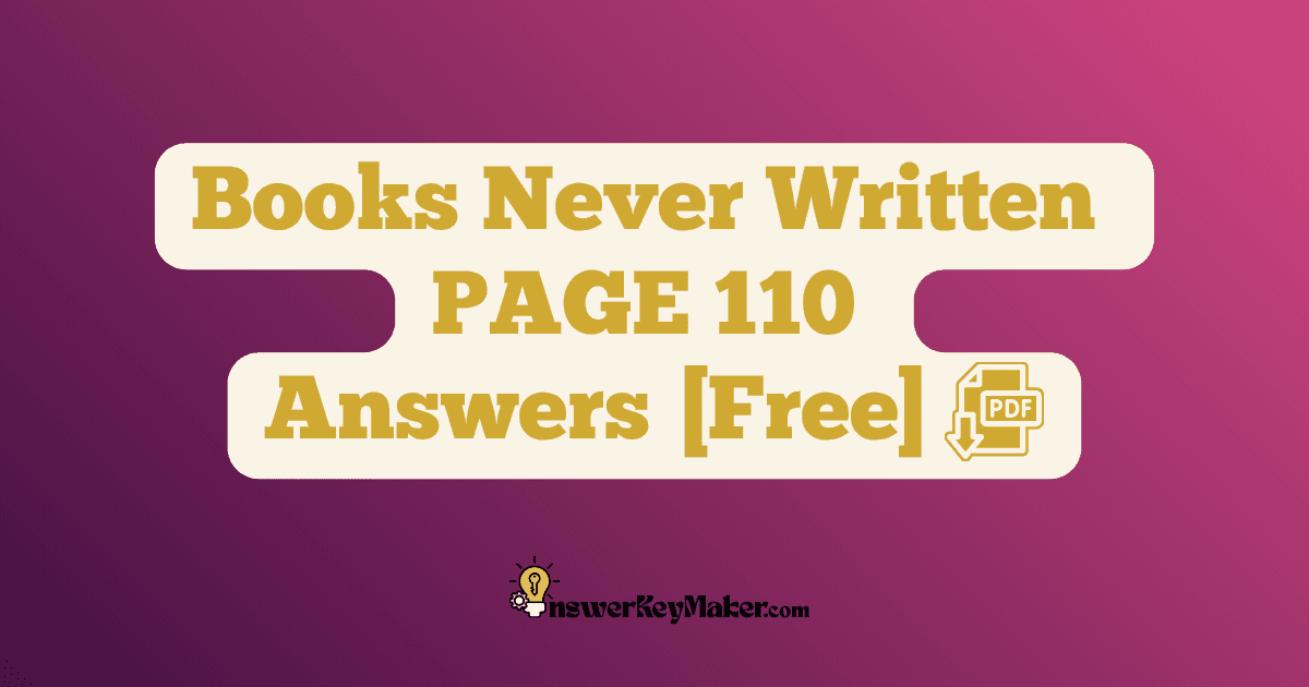 Download Books Never Written PAGE 110 Answer Key PDF for Free.