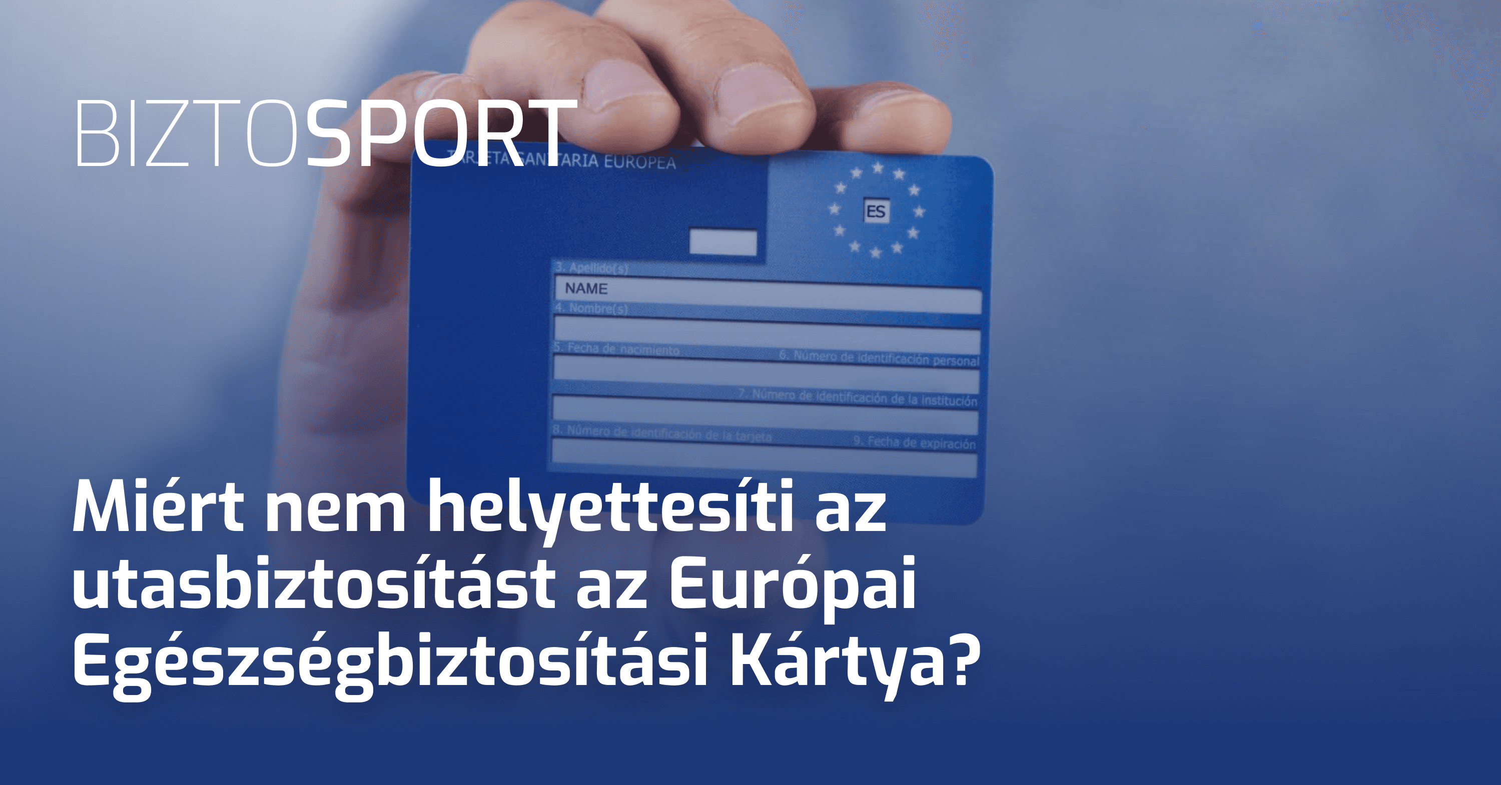 Miért nem helyettesíti az utasbiztosítást az Európai Egészségbiztosítási Kártya?