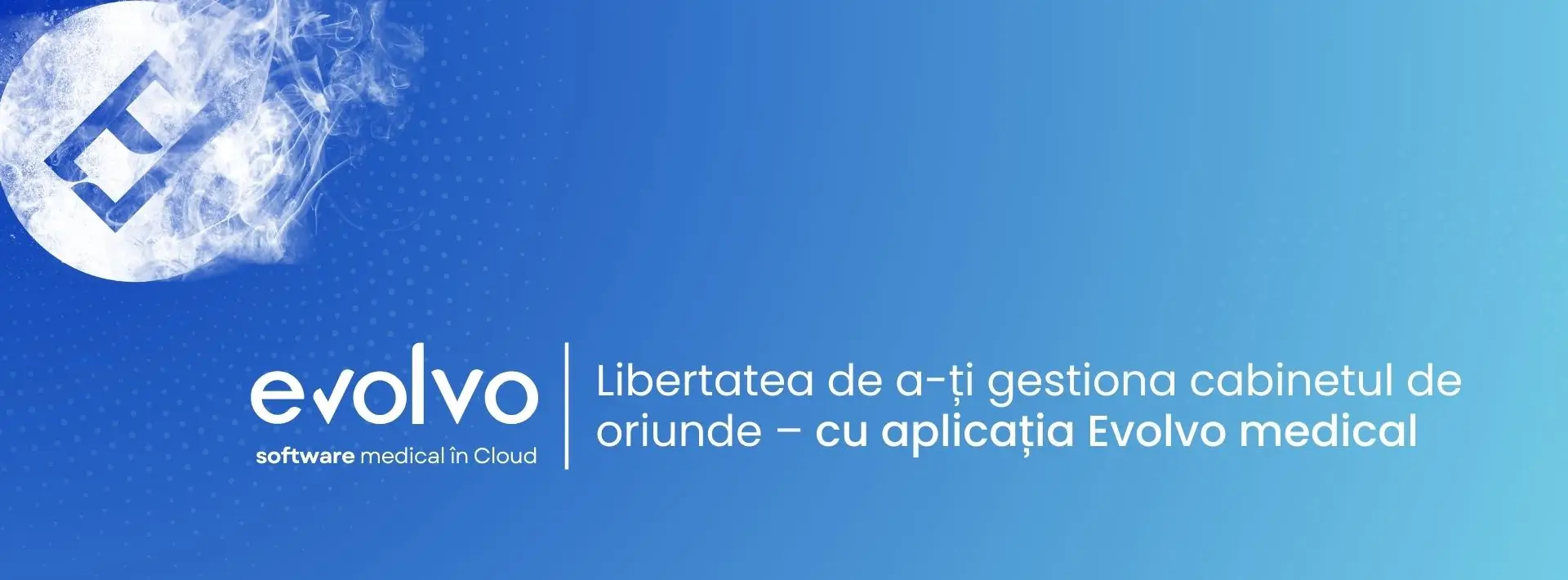 Evolvo medical – software medical în cloud, cu acces la cabinet de oriunde, prin aplicația mobilă.