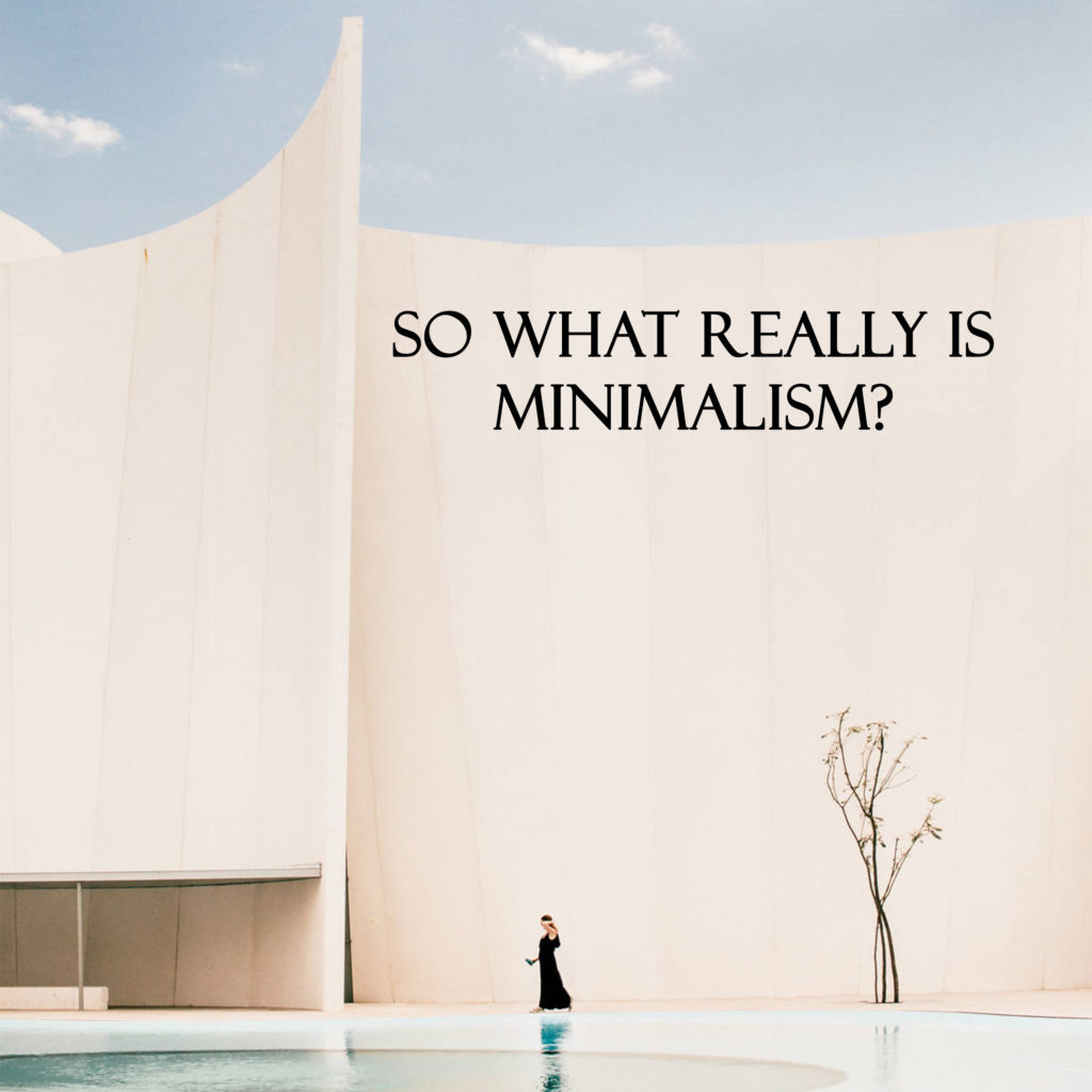 So what really is minimalism