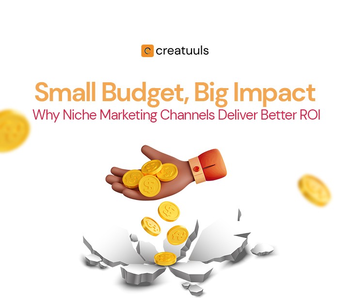 Small Budget, Big Impact: Why Niche Marketing Channels Deliver Better ROI