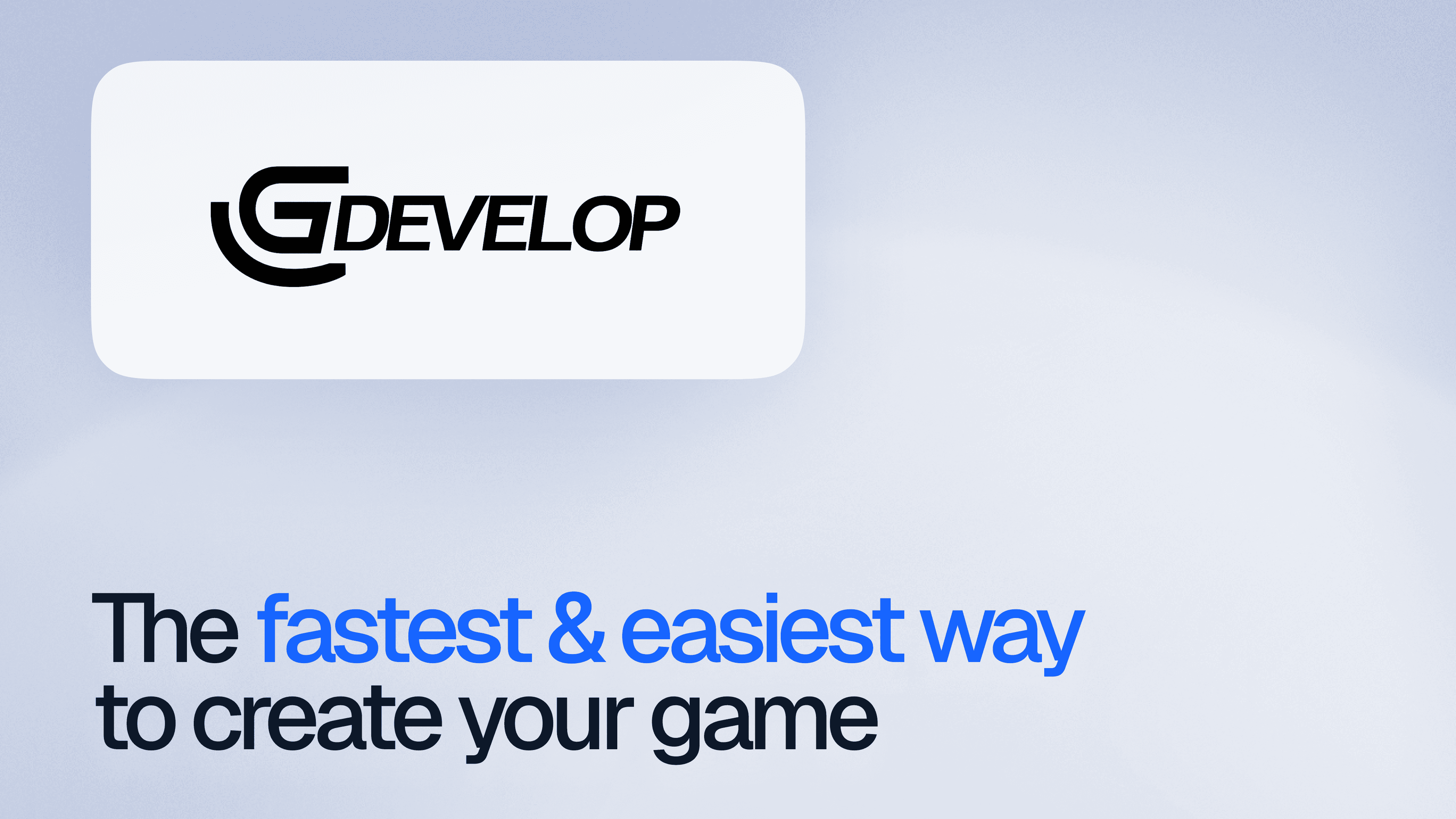 Logo of GDevelop with bold text below reading, "The fastest & easiest way to create your game" on a gradient blue background. Tone is modern and inviting.