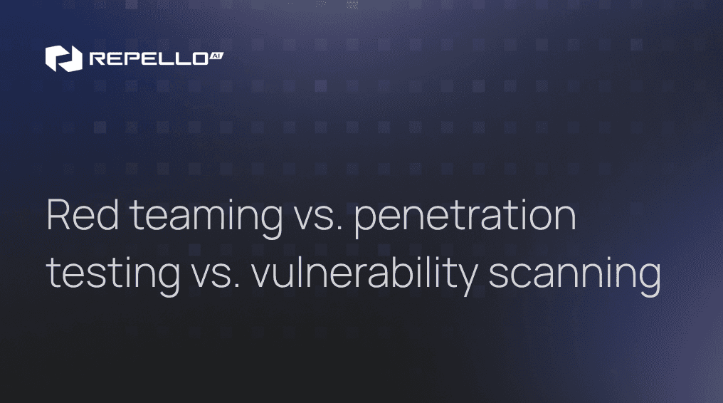Red teaming vs. penetration testing vs. vulnerability scanning: what AI security teams actually need