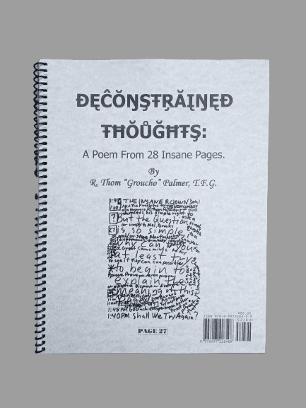 Deconstrained Thoughts:  A Poem From 28 Insane Pages.