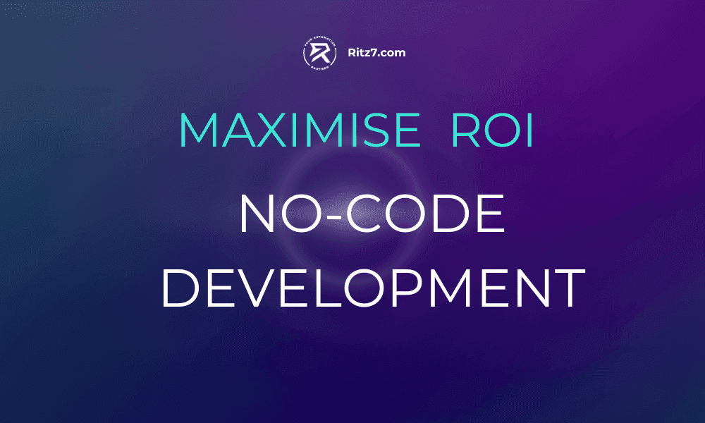 Maximizing ROI in No-Code Development