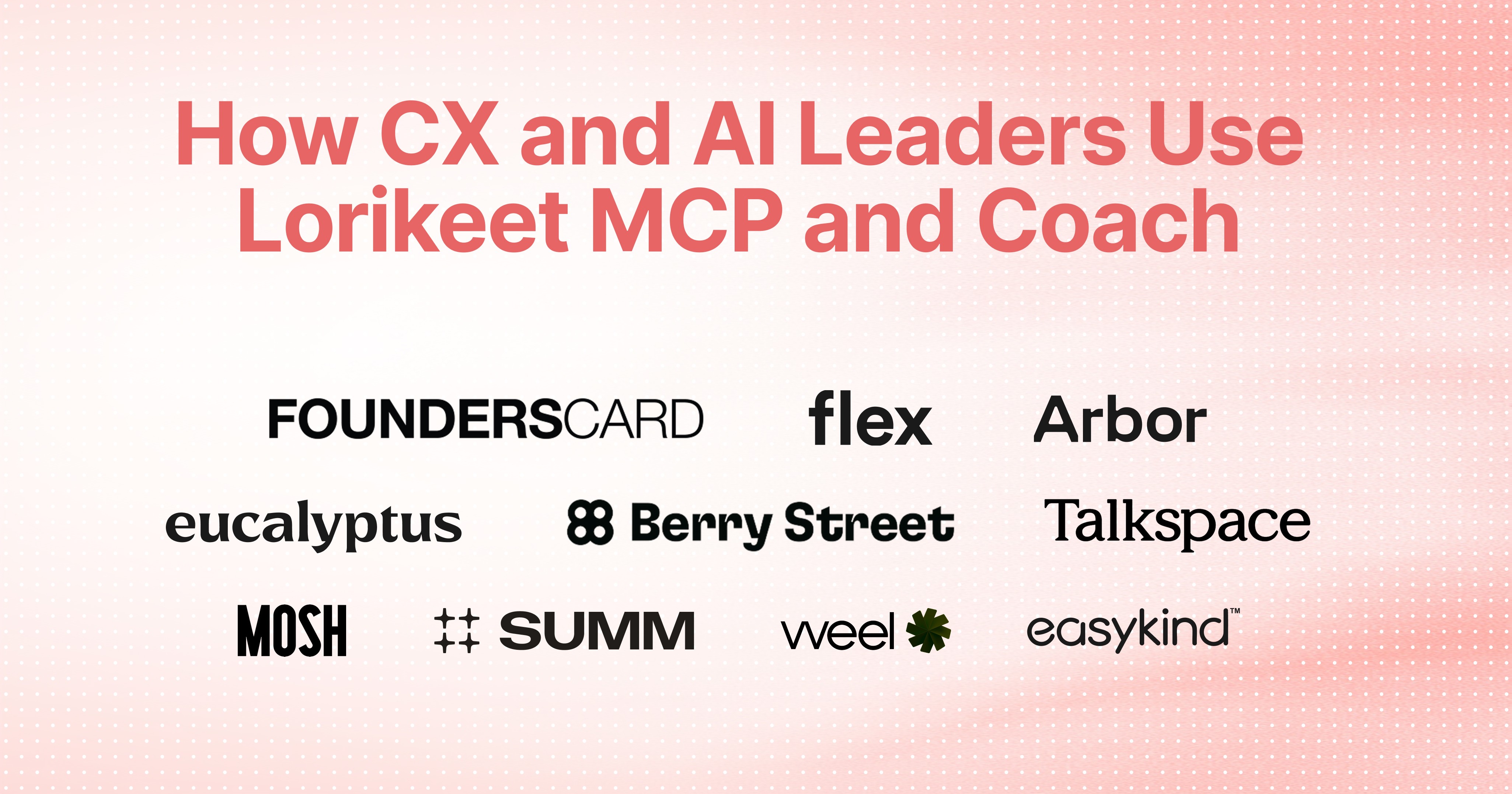 How CX Leaders Actually Use Lorikeet MCP and Coach