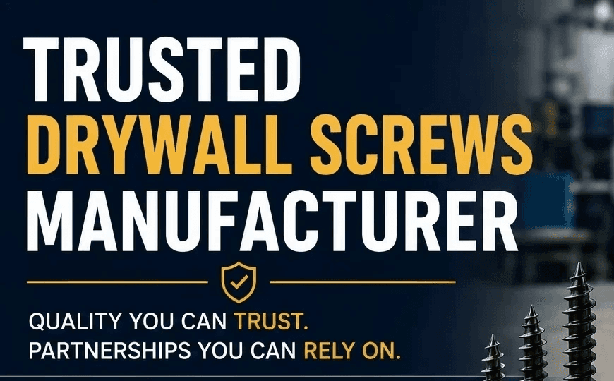 trusted drywall screws representing a trusted drywall screw manufacturer for construction and industrial applications.