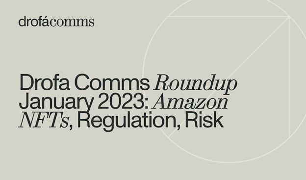 Drofa Comms Monthly Roundup | January 2023: Layoffs, Enforcement, NFTs