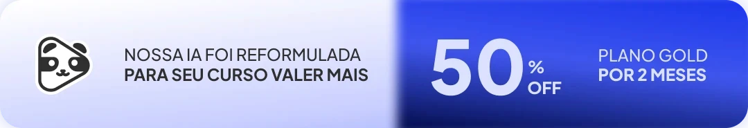 Nossa IA foi reformulada para seu curso valer mais — 50% OFF no plano Gold por 2 meses