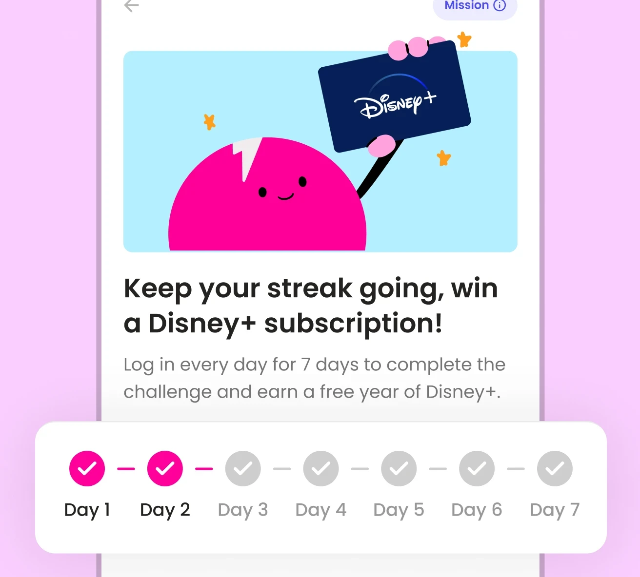 UI mockup of a Super.com Mission encouraging daily logins with a 7-day streak tracker and Disney+ reward, illustrating how habit-building mechanics improved retention and engagement.