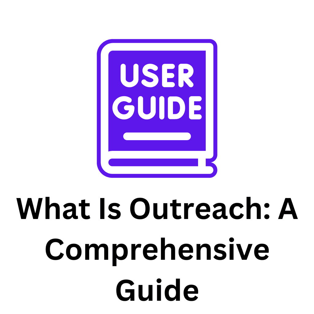 What Is Outreach: A Comprehensive Guide