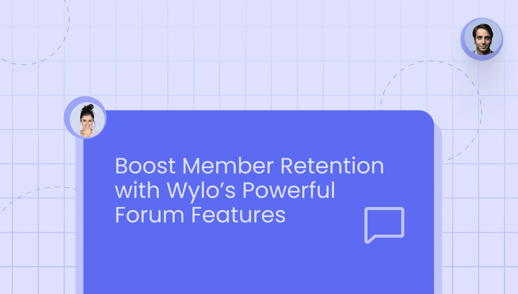 Banner image of the blog post - Improve Retention with Wylo’s Extensive Forum Features