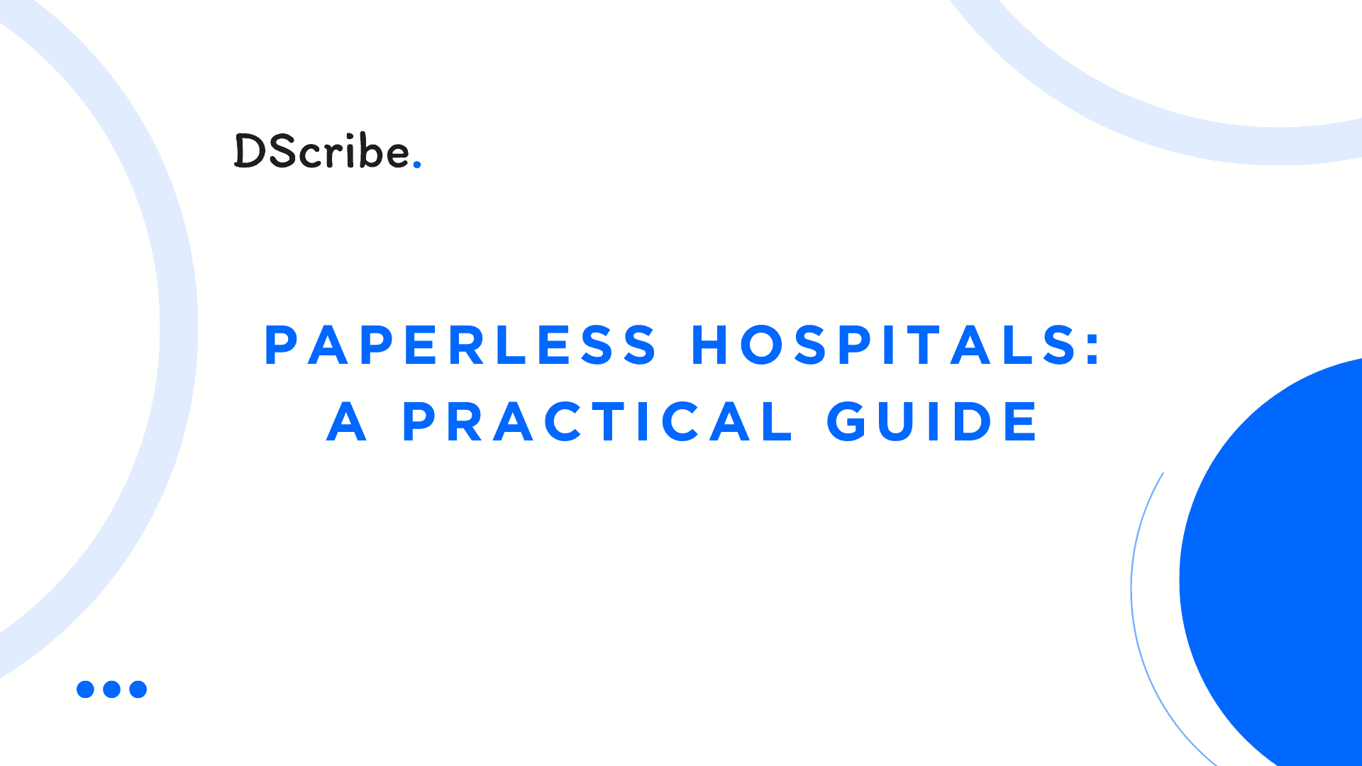 Paperless Hospitals: A Practical Guide for Indian Healthcare