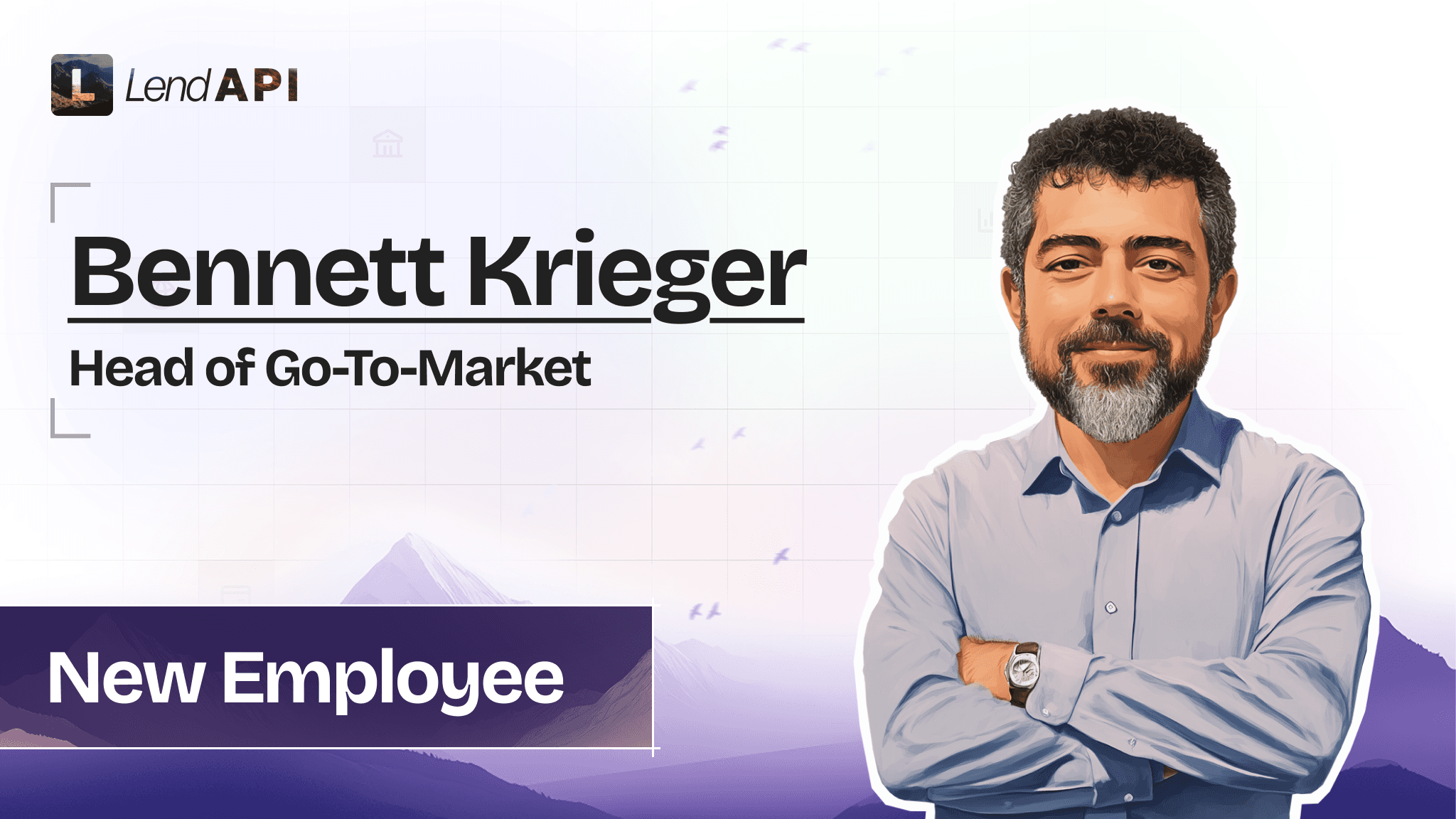 LendAPI Appoints Industry Veteran Bennett Krieger as Head of Go-To-Market