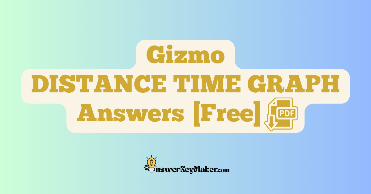 Download Student Exploration Gizmo DISTANCE TIME GRAPH Activity A, Activity B, Activity C Answer Key PDF for Free.
