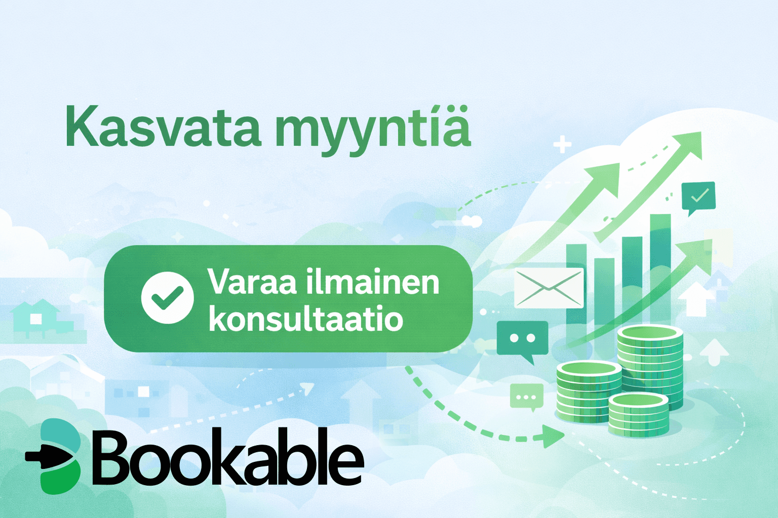 Graafinen kuva, jossa vihreä Kasvata myyntiä -otsikko ja painike Varaa ilmainen konsultaatio. Taustalla myynnin kasvua kuvaavia nuolia, pylväskaavioita ja viestikuvakkeita. Sopii kiinteistönvälittäjien myynnin tehostamiseen ja asiakashankintaan.