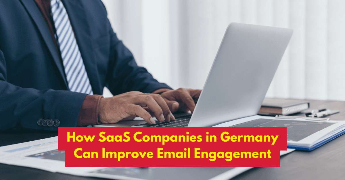 How SaaS Companies in Germany Can Improve Email Engagement
