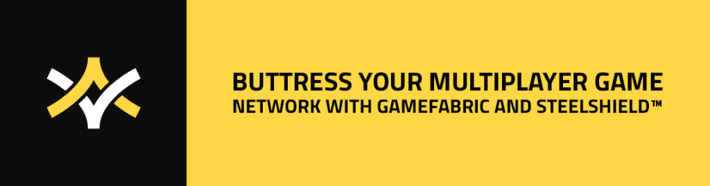 Buttress Your Multiplayer Game Network with GameFabric and SteelShield