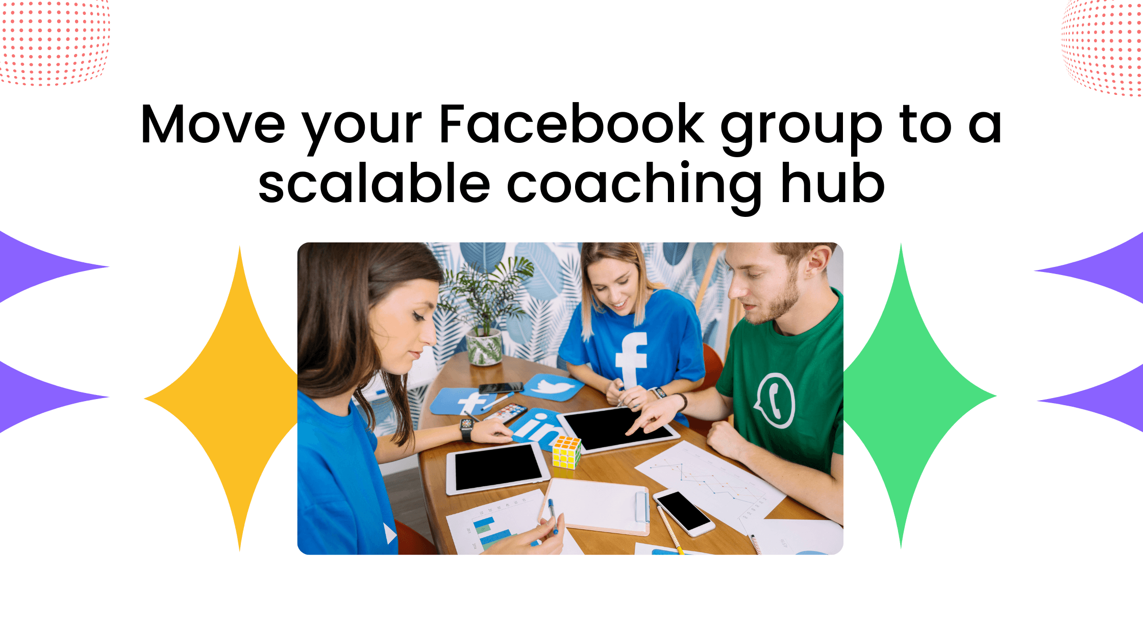 Coaches collaborating over devices and notes, illustrating moving a Facebook group into a structured, scalable coaching hub.