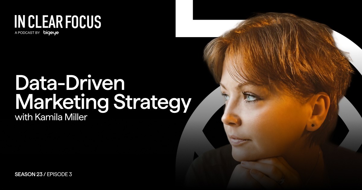 Podcast cover art for In Clear Focus episode data driven marketing strategy