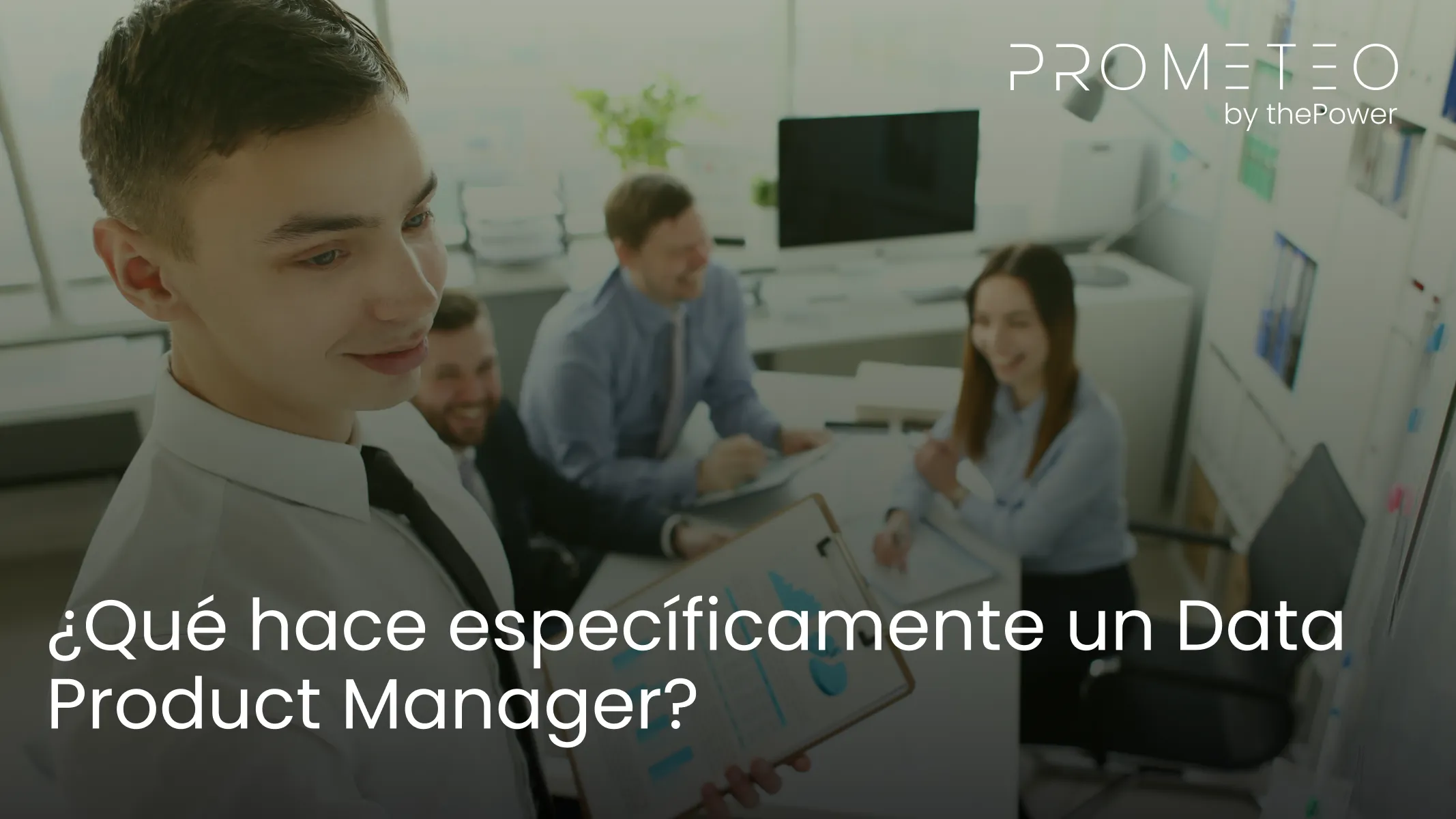 ¿Qué hace específicamente un Data Product Manager?