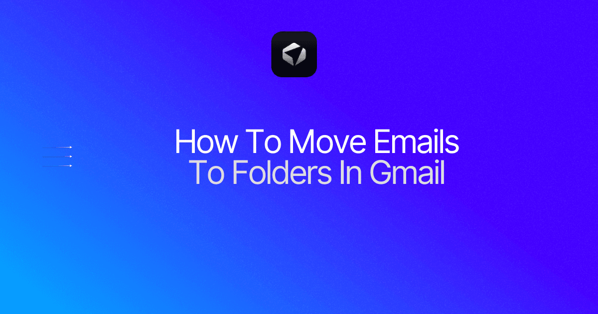 How To Move Emails  To Folders In Gmail