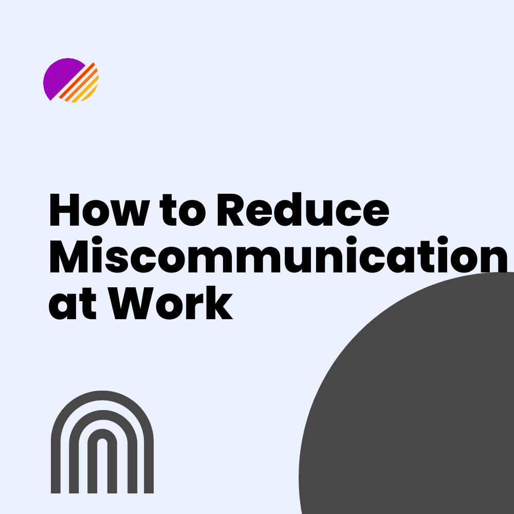 How to Reduce Miscommunication at Work